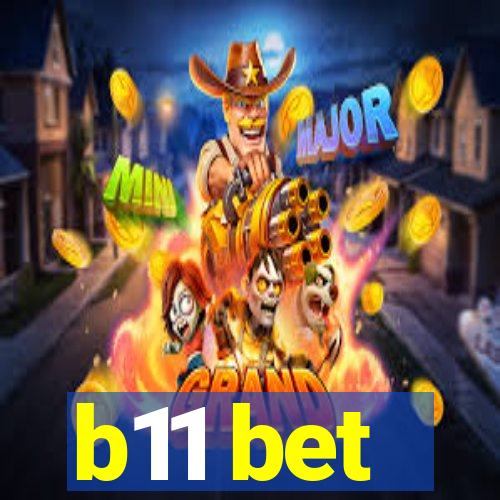 b11 bet